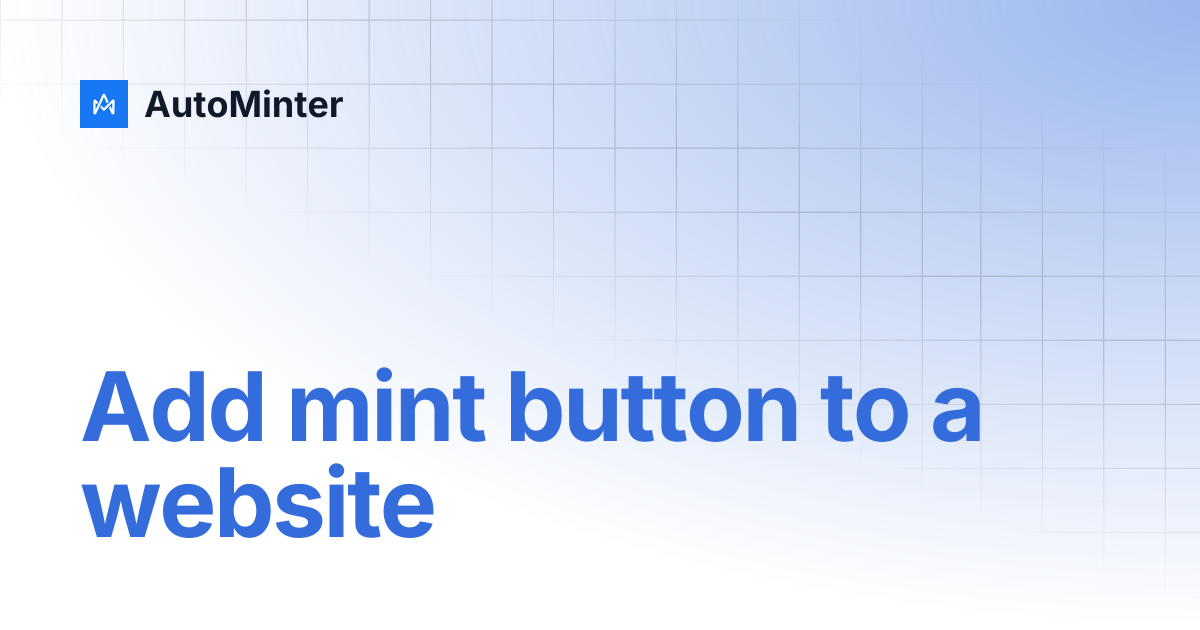 Add mint button to a website | AutoMinter